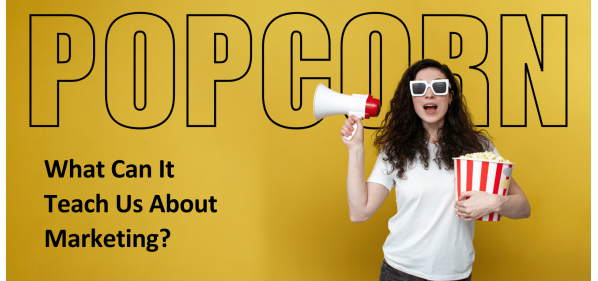 What Does Digital Marketing Have To Do With Popcorn?