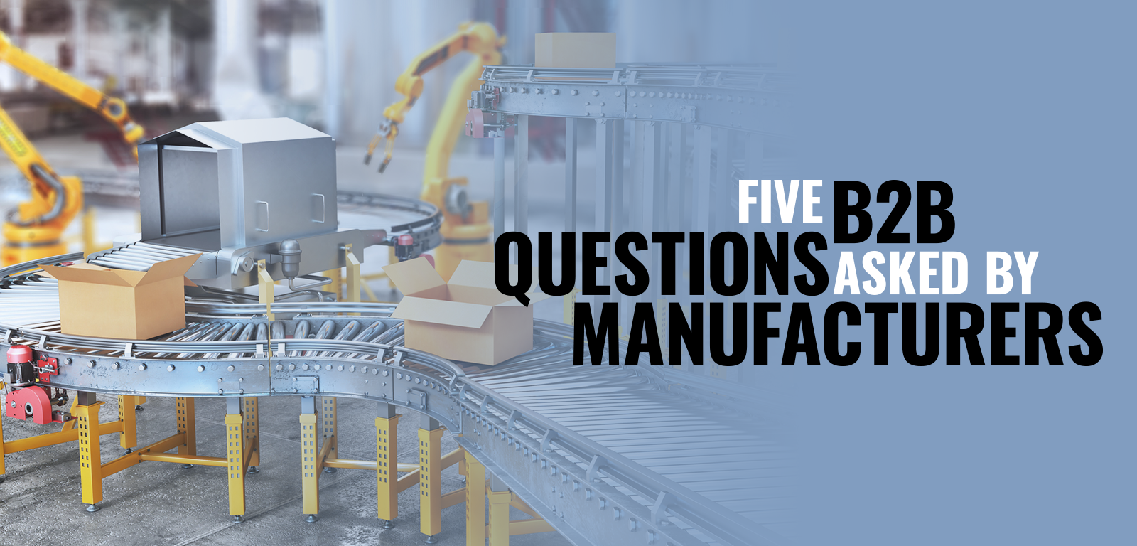 B2B Manufacturer Questions